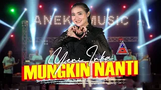 Yeni Inka - Noah - Mungkin Nanti (Official Music Video ANEKA SAFARI)