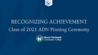 2021 MWCC Associate Degree in Nursing (ADN) Virtual Pinning