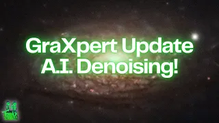 From Noise to Clarity: GraXpert’s Latest Update with AI Denoising