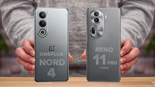 OnePlus Nord 4 Vs OPPO Reno 11 Pro | Full Comparison ⚡ Which one is Best?