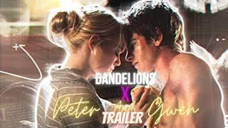 Dandelions X Peter and Gwen | Trailer | The Amazing Spider man | Ruth B. - Dandelions