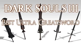 BEST ULTRA GREATSWORD - Dark Souls 3