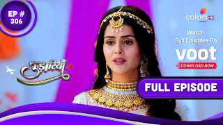 Udaariyaan | उड़ारियां  | Episode 306 | 23 February 2022