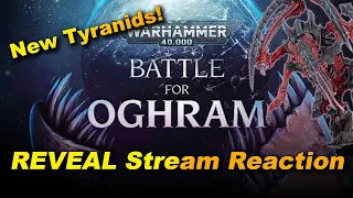 NEW Tyranids! Oghram Reveal Stream Watch Along Warhammer 40,000