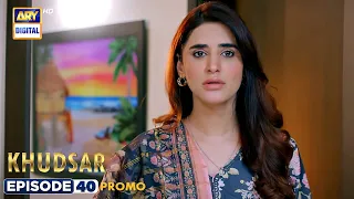 New! Khudsar Episode 40 | Promo | ARY Digital