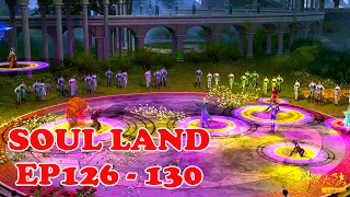 🌊Soul Land EP126-130! The Five Shrek Monsters finally reunite!