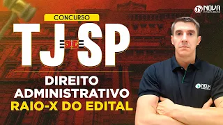 Concurso TJ SP 2023: Raio X Direito Administrativo