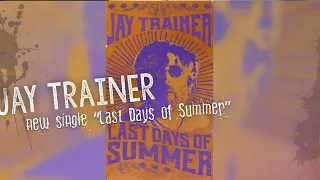 New Song Dropping Soon! - Jay Trainer - Last Days Of Summer - #psychedelic #blues #rock