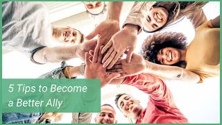 5 Tips to Become a Better Ally