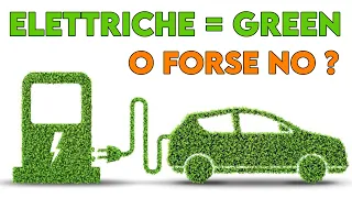 PERCHÈ LE AUTO ELETTRICHE NON SONO ECOLOGICHE