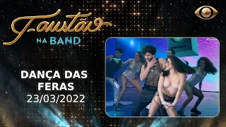 FAUSTÃO NA BAND - DANÇA DAS FERAS - 23/03/2022 | PROGRAMA COMPLETO