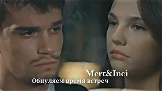 ►Mert&Inci||обнуляем время встреч