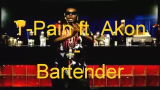 T-Pain ft. Akon - Bartender ( original )