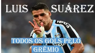 LUIS SUÁREZ TODOS OS GOLS PELO GRÊMIO