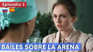 Serie rusa HD ★ BAILES SOBRE LA ARENA (Ep. 3) ★ Subtítulos en ESPAÑOL y RUSO ★ RusAmor