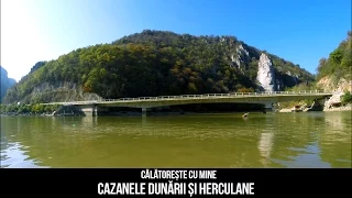 Calatoreste cu Mine la Cazanele Dunarii si Herculane