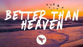 Slander, Jason Ross - Better Than Heaven (Lyrics) ft. JT Roach