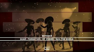 Beyoncé -  FORMATION / MY POWER / RUN THE WORLD