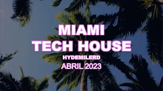 MIAMI TECH HOUSE MIX BY HYDEMILERD I APRIL 2023