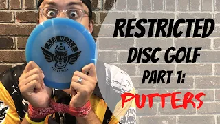 Putter Only Round! Restricted Disc Golf Part 1 | Disc Golf Course VLog