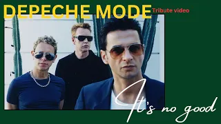 DEPECHE MODE - IT'S NO GOOD. Tribute video