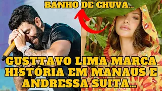 Gusttavo Lima faz história com Despedida do Buteco em Manaus e Andressa Suita não foi por quê ?