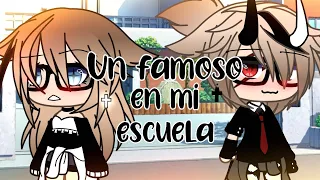 Un famoso en mi escuela|| capitulo 1||temp 1 || serie gacha life|| leer descripción|| ღ Kally_Nekø ღ