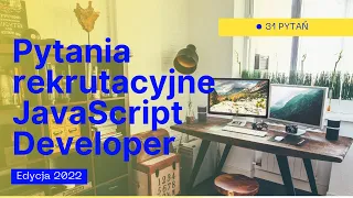 Pytania rekrutacyjne JavaScript Developer (Edycja 2022)