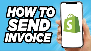 How To Send Invoice On Shopify (Quick and Easy!)