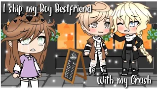 I Ship My Boy Best Friend With my Crush || Gacha Life Mini Movie