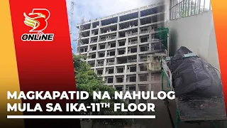 Magkapatid na construction worker nahulog mula sa ika-11th floor