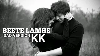 Beete Lamhein Full Song | Sad Version | KK | The Train | Mithoon | Sayeed Qadri | Emraan Hashmi