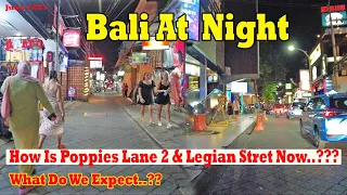 Nightlife In Poppies Lane 2 & Legian Street | How Is It Now..?? Kuta Bali Update June 2023