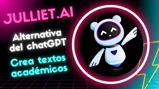 Julliet.Ai Alternativa del #ChatGPT [CREA ENSAYOS EN SEGUNDOS!]