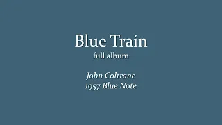 Blue Train [album] ♬ John Coltrane (1957 Blue Note)