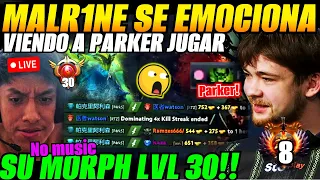 😲MALR1NE SE EMOCIONA viendo a PARKER jugar su MORPH LVL 30!😲SERVER EUROPA