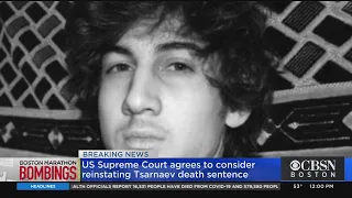 Supreme Court Will Consider Reinstating Death Sentence For Boston Marathon Bomber Dzhokhar Tsarnaev