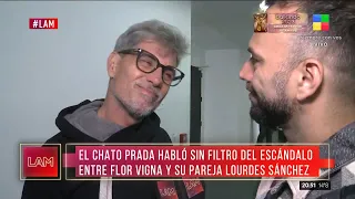 El Chato Prada habló sin filtro del escándalo entre Flor Vigna y Lourdes Sánchez