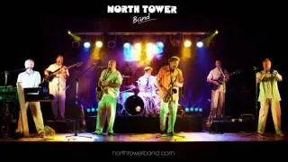 North Tower Band -  Know Her When I See Her