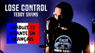 Teddy Swims - Lose control (traduction en francais) COVER