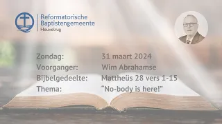 “No-body is here!” | Mattheüs 28 vers 1-15 | Wim Abrahamse