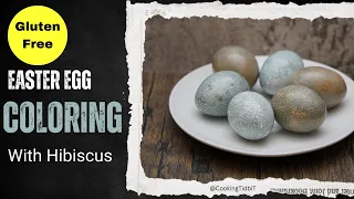 Unique Egg Dyeing: Gluten-Free & Natural Hibiscus Method for a Colorful Easter