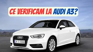 Ce trebuie verificat la Audi A3 inainte de cumparare?