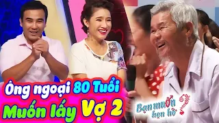 Ông Ngoại 80 tuổi nhờ mai mối thêm BÀ VỢ 2 khiến Quyền Linh Cát Tường cười bể bụng 🤣 Bạn Muốn Hẹn Hò