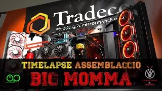 Big Momma - Timelapse assemblaggio - Overclock&Gaming