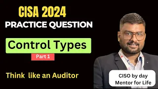 CISA 2024 Practice Questions Part 1 : Think Like an Auditor