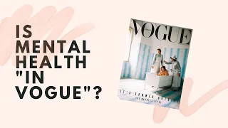 Is Mental Health "In Vogue"? | Mental Health In Media