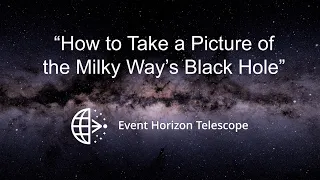 How to Take a Picture of the Milky Way’s Black Hole