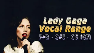 Lady Gaga - Full Vocal Range (F#2 - G#5 - C6)