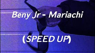 BENY JR - MARIACHI (SPEED UP)